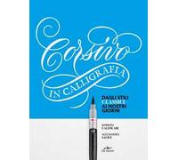 Corsivo in calligrafia. Dagli stili classici ai nostri giorni. Con 1 penna Pentel e 1 quaderno Moleskine