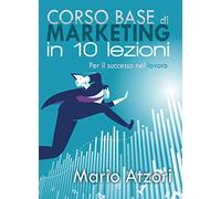 Corso base di marketing in 10 lezioni