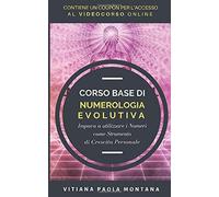 Corso Base Di Numerologia Evolutiva Impara a Utilizzare I Numeri Come Strumento