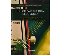 Corso base di teoria e solfeggio. Solfeggi parlati, ritmici, cantati. Esercizi e test di verifica