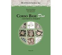 Corso base due. Centrini e inserti