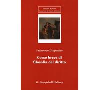 Corso breve di filosofia del diritto - D'Agostino Francesco