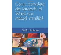Corso completo dei tarocchi di Waite con metodi infallibili
