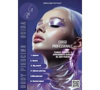 Body piercing guida. Corso professionale. Tecniche principali & apprendimento avanzato del body piercing