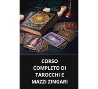 CORSO COMPLETO DI TAROCCHI E MAZZI ZINGARI