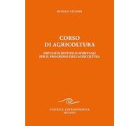 LIBRO CORSO DI AGRICOLTURA. IMPULSI SCIENTIFICO-SPIRITUALI - RUDOLF STEINER