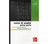 Corso di analisi. Prima parte. Una introduzione rigorosa all'analisi matematica su R