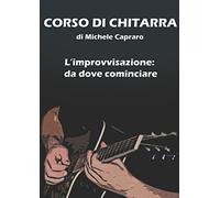 CORSO DI CHITARRA: L'improvvisazione: da dove cominciare