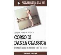 Corso di danza classica. Vol. 2/1: Metodologia didattica