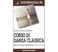 Corso di danza classica. Vol. 2-1 - Prina Anna M.
