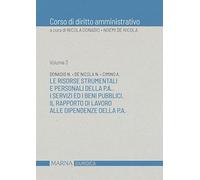 Corso di diritto amministrativo. Le risorse strumentali e personali della p.a.. I servizi ed i beni pubblici. Il rapporto di lavoro alle dipendenze della p.a. (Vol. 3)
