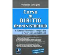 Corso di diritto amministrativo. Vol. 1: Tutela dell'interesse legittimo e riparto di giurisprudenza