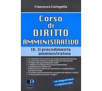 Corso di diritto amministrativo. Vol. 4: Il procedimento amministrativo