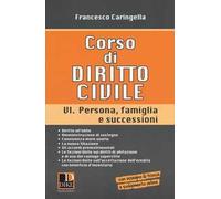 Corso di diritto civile. Vol. 6: Persona, famiglia e successioni