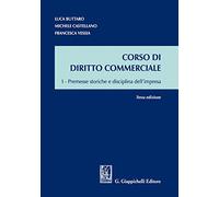 Corso di diritto commerciale. Vol. 1: Premesse storiche e disciplina dell'impresa.
