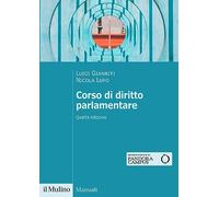 CORSO DI DIRITTO PARLAMENTARE - GIANNITI LUIGI, LUPO NICOLA - Il Mulino