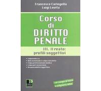 Corso di diritto penale. Vol. 3: Il reato: profili soggetivi
