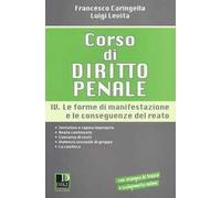 Corso di diritto penale. Vol. 4: Le forme di manifestazione e le conseguenze del reato