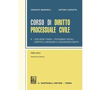Corso di diritto processuale civile. Ediz. minore. L' esecuzione forzata, i procedimenti speciali, l'arbitrato, la mediazione e la negoziazione assistita (Vol. 3)