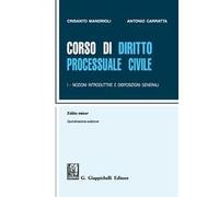 Corso di diritto processuale civile. Ediz. minore. Vol. 1: Nozioni introduttive e disposizioni generali.