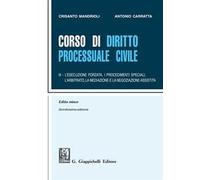 Corso di diritto processuale civile. Ediz. minore. Vol. 3: L'esecuzione forzata, i procedimenti speciali, l'arbitrato e la mediazione