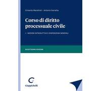 Corso di diritto processuale civile. Vol. 1: Nozioni introduttive e disposizioni generali.