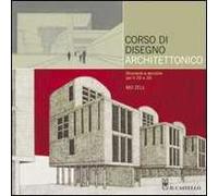 Corso di disegno architettonico. Ediz. illustrata