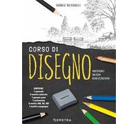 Corso di disegno. Materiali, metodi, realizzazioni. Con gadget