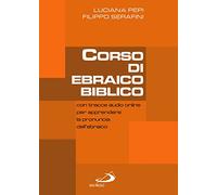 Corso di ebraico biblico. Con CD Audio. Vol. 1 - Pepi Luciana, Serafini Filippo