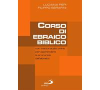 Corso di ebraico biblico. Con CD Audio. Vol. 1 - Pepi Luciana, Serafini Filippo