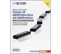 Corso di elettrotecnica ed elettronica. Per le Scuole superiori. Con CD-ROM. Con risorse online. Elettrotecnica di base ed elettronica digitale (Vol. 1)