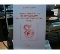 Corso di energetica dei sistemi viventi applicata all'agopuntura (Vol. 2)