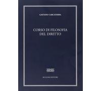 Corso di filosofia del diritto - Carcaterra Gaetano