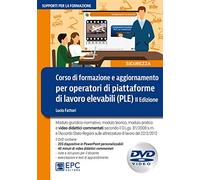 Corso di formazione e aggiornamento per operatori di piattaforme di lavoro elevabili (PLE). Con DVD video