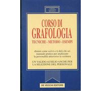 Corso di grafologia. Tecniche, metodo, esempi