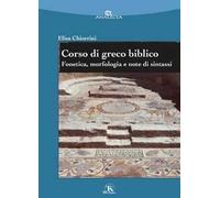 Corso di greco biblico. Fonetica, morfologia e note di sintassi