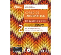 Corso di informatica linguaggio C e C++. Ediz. openschool. Per il Liceo scientifico. Con e-book. Con espansione online (Vol. 2)