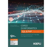 Corso di informatica C - SQL & PHP: Vol. C