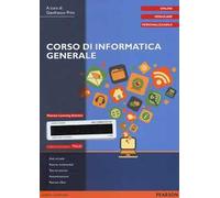 Corso di informatica generale. Ediz. mylab. Con aggiornamento online. Con e-book