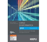 Corso di informatica Java. Percorsi modulari per linguaggi di programmazione. Per le Scuole superiori. Con e-book. Con espansione online (Vol. 1)