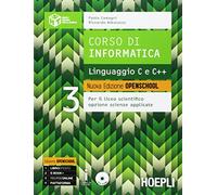 Corso di informatica. Linguaggio C e C++. Ediz. openschool. Per i Licei scientifici. Con e-book. Con espansione online (Vol. 3)