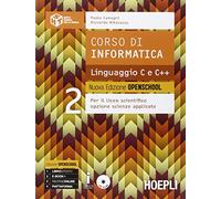 Corso di informatica linguaggio C e C++. Ediz. openschool. Per il Liceo scientifico. Con e-book. Con espansione online (Vol. 2)