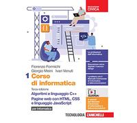 Corso di informatica. Per le Scuole superiori. Con Contenuto digitale (fornito elettronicamente). Algoritmi e linguaggio C++. Pagine web con HTML, CSS e linguaggio JavaScript (Vol. 1)