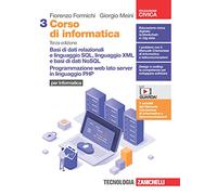 Corso di informatica. Per le Scuole superiori. Con Contenuto digitale (fornito elettronicamente). Basi di dati relazionali e linguaggio SQL, ... web lato server in linguaggio PHP (Vol. 3)