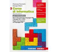 Corso di informatica. Per le Scuole superiori. Con e-book. Basi di dati relazionali e linguaggio SQL-Linguaggi XML e JSON. Programmazione web lato server in linguaggio PHP (Vol. 3)