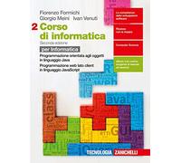 Corso di informatica. Per le Scuole superiori. Con e-book. Programmazione orientata agli oggetti in linguaggio Java. Programmazione web lato client in linguaggio JavaScript (Vol. 2)
