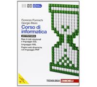 Corso di informatica. Per le Scuole superiori. Con espansione online. Basi di dati relazionali e linguaggio SQL-Linguaggi XML e JSON. Programmazione web lato server in linguaggio PHP (Vol. 3)