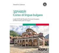 Corso di lingua bulgara. Livelli A1-B1 - [Casa Editrice Libraria Ulrico Hoepli]