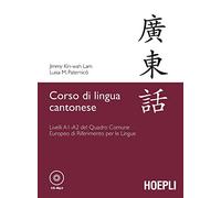 Corso di lingua cantonese. Livelli A1-A2. Con CD Audio formato MP3