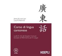 Corso di lingua cantonese. Livelli A1-A2. Con CD Audio formato MP3